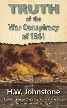 portada the truth of the war conspiracy of 1861 (en Inglés)