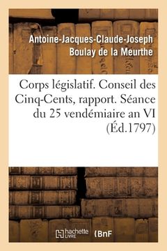 portada Corps Législatif. Conseil Des Cinq-Cents, Rapport. Séance Du 25 Vendémiaire an VI (en Francés)