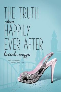portada The Truth About Happily Ever After (en Inglés)