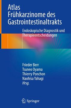 portada Atlas Frühkarzinome Des Gastrointestinaltrakts: Endoskopische Diagnostik Und Therapieentscheidungen (in German)