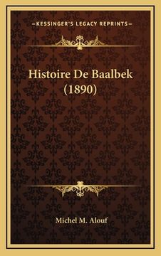 portada Histoire De Baalbek (1890) (in French)