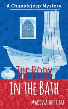 portada The Body in the Bath: A Chupplejeep Mystery (en Inglés)