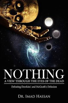 portada nothing: a view through the eyes of the dead: debating dawkins' and mcgrath's delusion