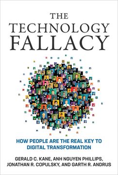 portada The Technology Fallacy: How People are the Real key to Digital Transformation (Management on the Cutting Edge) (en Inglés)