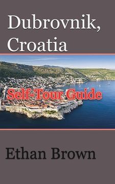 portada Dubrovnik, Croatia: Self-Tour Guide (en Inglés)