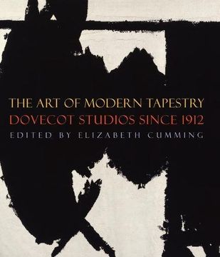 portada The Art of Modern Tapestry: Dovecot Studios Since 1912 (in English)