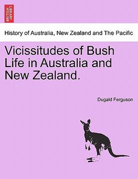 portada vicissitudes of bush life in australia and new zealand. (en Inglés)