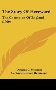 portada the story of hereward: the champion of england (1909) (en Inglés)