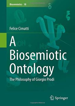 portada A Biosemiotic Ontology: The Philosophy of Giorgio Prodi (Biosemiotics) (en Inglés)