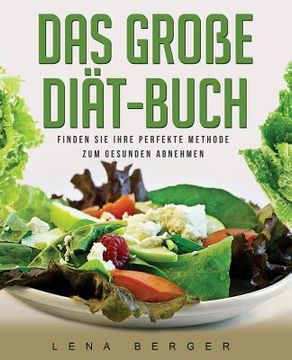 portada Das große Diät-Buch: Finden Sie Ihre perfekte Methode zum gesunden Abnehmen (en Alemán)