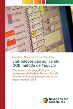 portada Eletrodeposição Aplicando doe Método de Taguchi: Tratamento de Superfície por Eletrodeposição de Cobre em Fios de Titânio, Aplicando Planejamento de Experimentos-Doe (en Portugués)