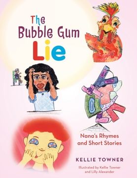 portada The Bubble Gum Lie: Nana's Rhymes and Short Stories (in English)