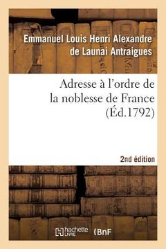 portada Adresse À l'Ordre de la Noblesse de France 2e Éd. (in French)