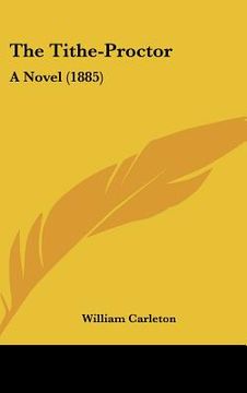 portada the tithe-proctor: a novel (1885) (en Inglés)