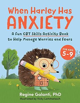portada When Harley has Anxiety: A fun cbt Skills Activity Book to Help Manage Worries and Fears (For Kids 5-9) 