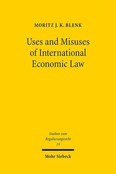 portada Uses and Misuses of International Economic Law: Private Standards and Trade in Goods in the Wto and the Eu (en Inglés)
