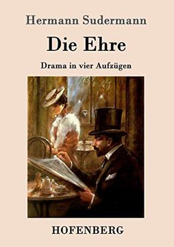 Die Ehre: Drama in Vier Aufzügen (en Alemán)