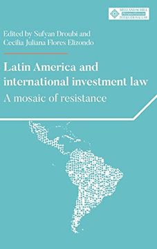 portada Latin America and International Investment Law: A Mosaic of Resistance (Melland Schill Perspectives on International Law) (in English)