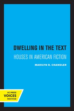 portada Dwelling in the Text: Houses in American Fiction (en Inglés)