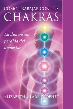 Cómo Trabajar con tus Chakras