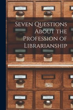 portada Seven Questions About the Profession of Librarianship (en Inglés)