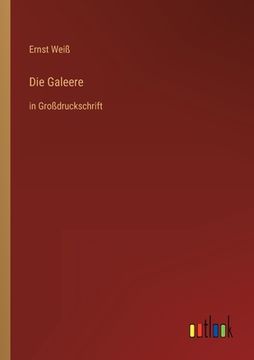 portada Die Galeere: in Großdruckschrift (in German)