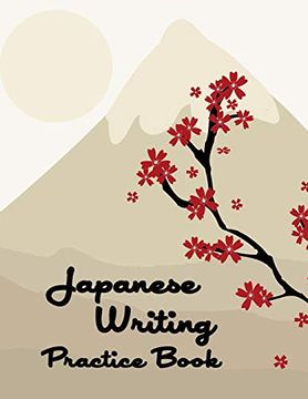 portada Japanese Writing Practice Book: Genkouyoushi Paper, Japanese Character Kanji Hiragana Katakana Language Workbook Study, Kanji Writing Practice,. Japanese art (8. 5 x 11 Inches, 120 Pages) (en Inglés)