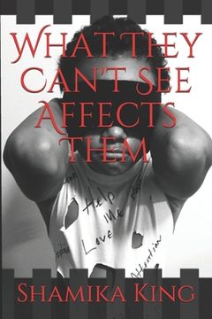 portada What They Can't See Affects Them (en Inglés)