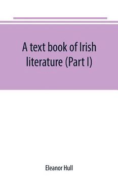 portada A text book of Irish literature (Part I) (en Inglés)