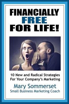 portada Financially Free For Life: 10 New & Radical Strategies (en Inglés)