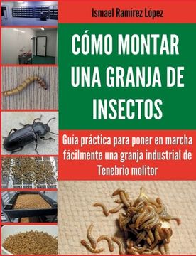 portada Cómo montar una granja de insectos: Guía práctica para poner en marcha fácilmente una granja industrial de Tenebrio molitor