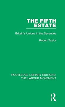 portada The Fifth Estate: Britain's Unions in the Seventies (Routledge Library Editions: The Labour Movement) (en Inglés)