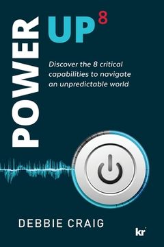 portada POWER-UP8 Discover the 8 critical capabilities to navigate an unpredictable world (en Inglés)