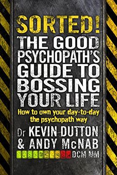 portada Sorted!: The Good Psychopath's Guide to Bossing Your Life: How to Own Your Day-to-Day the Psychopath Way
