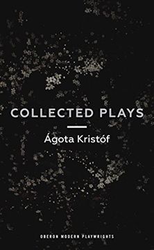 portada Agota Kristof: Collected Plays (Oberon Modern Playwrights) (en Inglés)