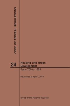 portada Code of Federal Regulations Title 24, Housing and Urban Development, Parts 700-1699, 2019 (en Inglés)