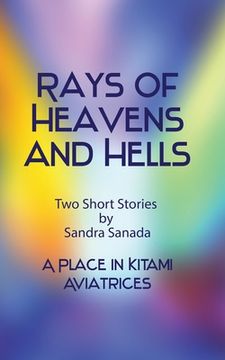 portada Rays of Heavens and Hells: Two Short Stories (en Inglés)