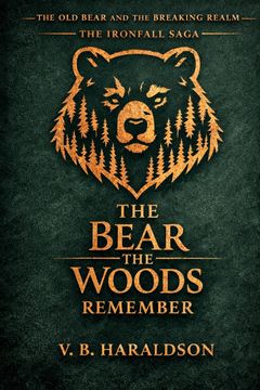 The Old Bear and the Breaking Realm. The Bear the Woods Remember