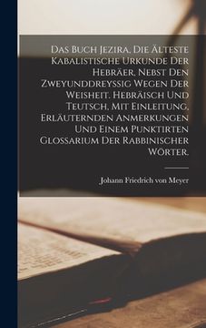 portada Das Buch Jezira, die älteste kabalistische Urkunde der Hebräer, nebst den zweyunddreyssig Wegen der Weisheit. Hebräisch und teutsch, mit Einleitung, e (in German)