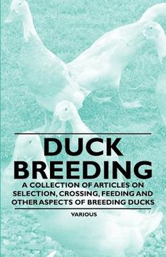 portada duck breeding - a collection of articles on selection, crossing, feeding and other aspects of breeding ducks (in English)