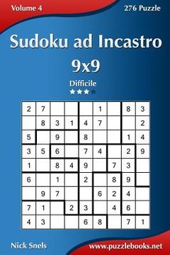 portada Sudoku ad Incastro 9x9 - Difficile - Volume 4 - 276 Puzzle (en Italiano)