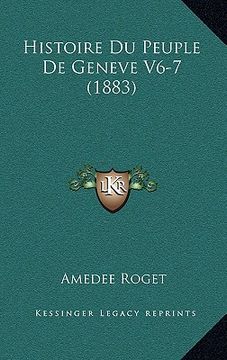 portada Histoire Du Peuple De Geneve V6-7 (1883) (en Francés)