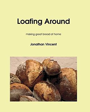 portada Loafing Around: Making great bread at home