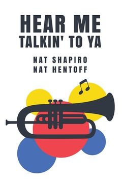 portada Hear Me Talkin' to Ya: Nat Shapiro, Nat Hentoff (en Inglés)