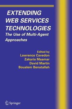 portada Extending Web Services Technologies: The Use of Multi-Agent Approaches (en Inglés)