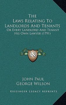 portada the laws relating to landlords and tenants: or every landlord and tenant his own lawyer (1791) (in English)