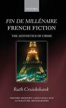 portada Fin de Millenaire French Fiction: The Aesthetics of Crisis (Oxford Modern Languages and Literature Monographs) (en Inglés)