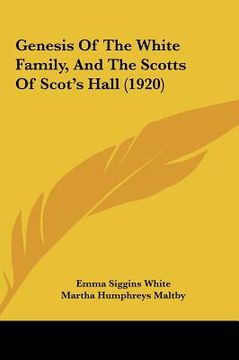 portada genesis of the white family, and the scotts of scot's hall (1920) (en Inglés)