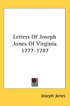 portada letters of joseph jones of virginia 1777-1787 (en Inglés)
