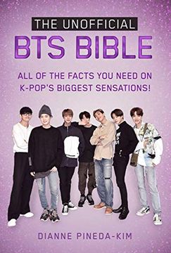 portada The Unofficial bts Bible: All of the Facts you Need on K-Pop'S Biggest Sensations! 